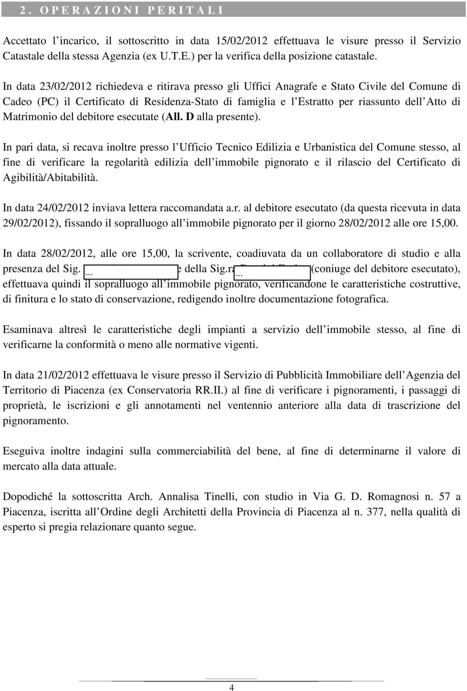 Matrimonio del debitore esecutate (All. D alla presente).