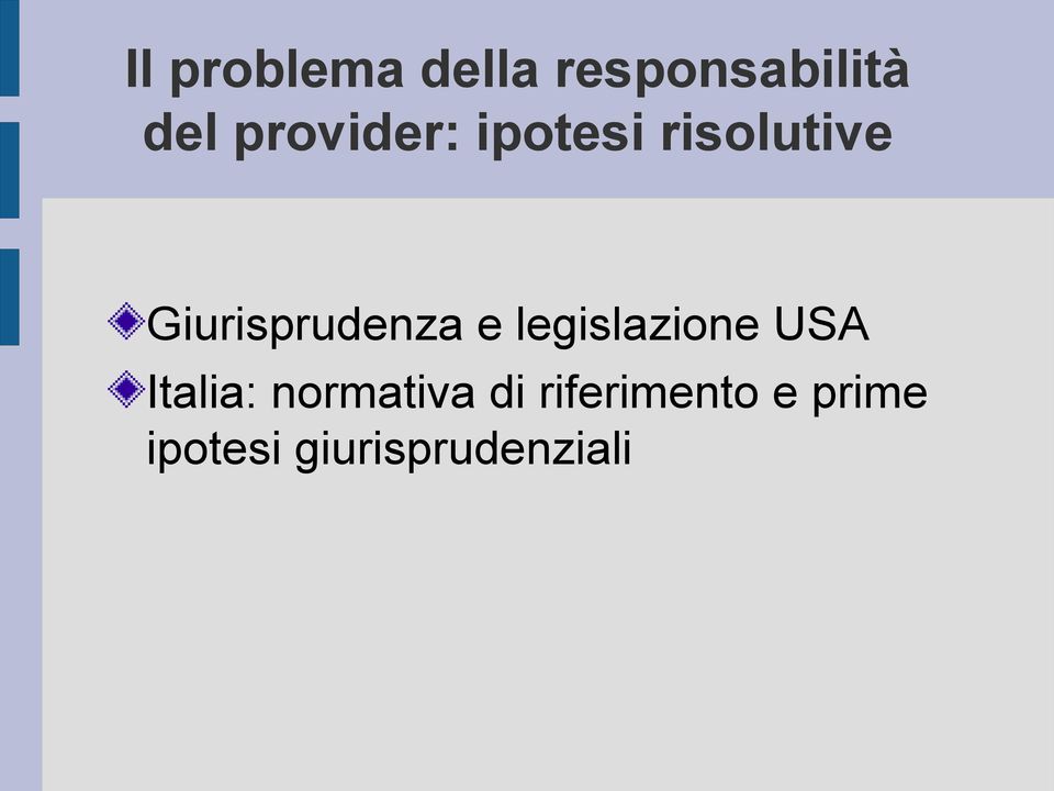 Giurisprudenza e legislazione USA Italia: