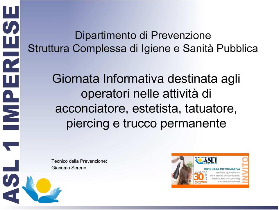 nelle attività di acconciatore, estetista, tatuatore,