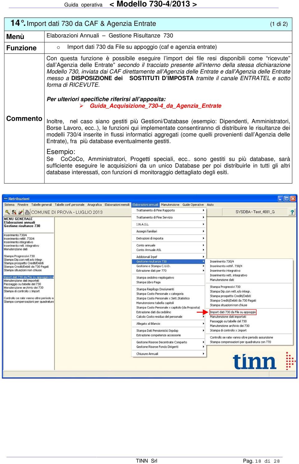 Agenzia delle Entrate messo a DISPOSIZIONE dei SOSTITUTI D IMPOSTA tramite il canale ENTRATEL e sotto forma di RICEVUTE.