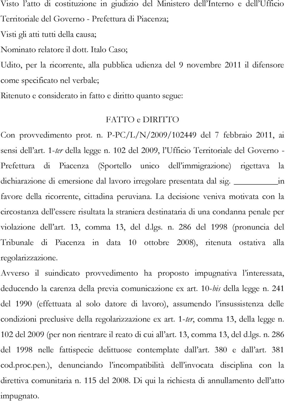 provvedimento prot. n. P-PC/L/N/2009/102449 del 7 febbraio 2011, ai sensi dell art. 1-ter della legge n.