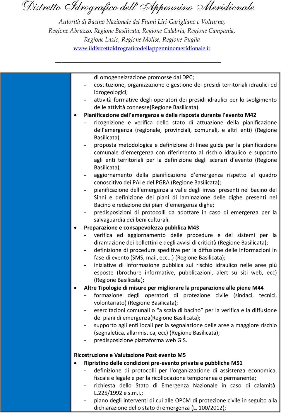 Pianificazione dell emergenza e della risposta durante l evento M42 - ricognizione e verifica dello stato di attuazione della pianificazione dell emergenza (regionale, provinciali, comunali, e altri