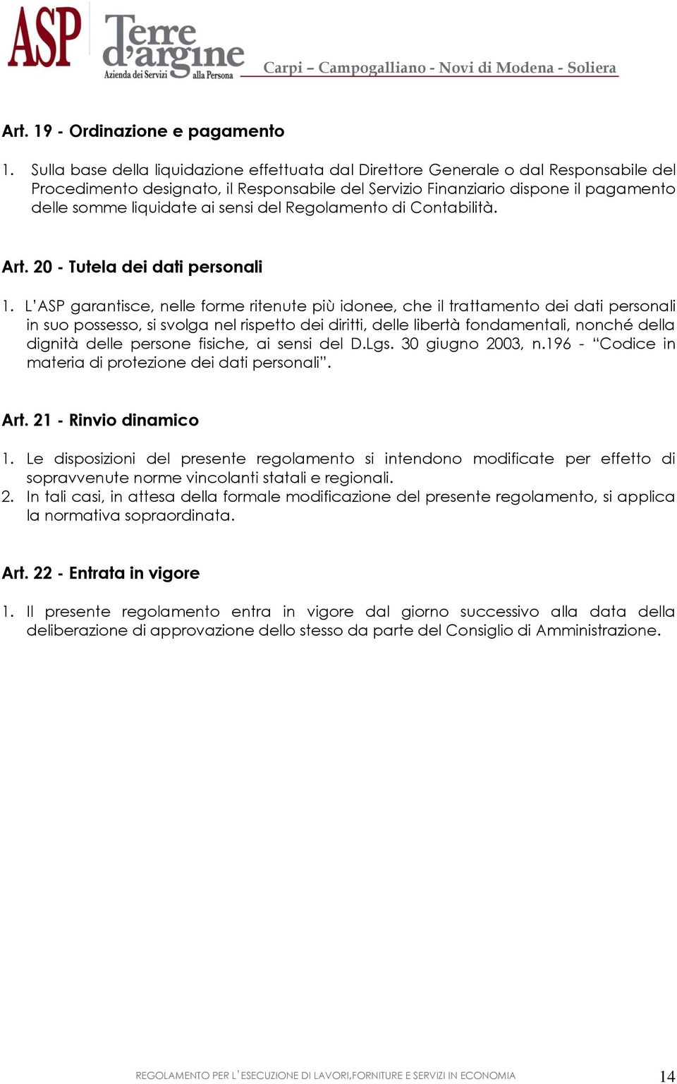 sensi del Regolamento di Contabilità. Art. 20 - Tutela dei dati personali 1.