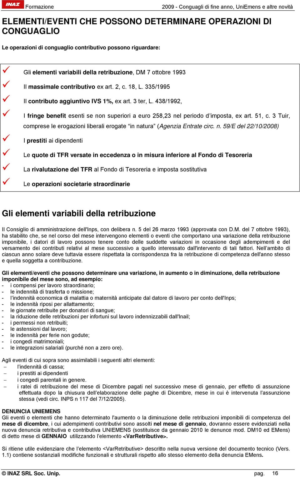 3 Tuir, comprese le erogazioni liberali erogate in na