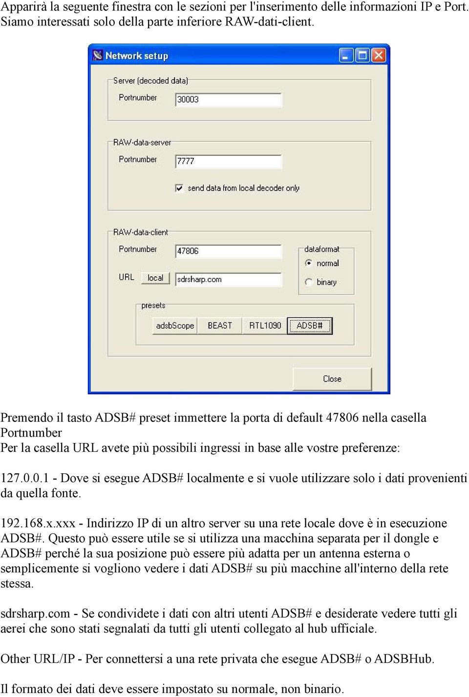 192.168.x.xxx - Indirizzo IP di un altro server su una rete locale dove è in esecuzione ADSB#.