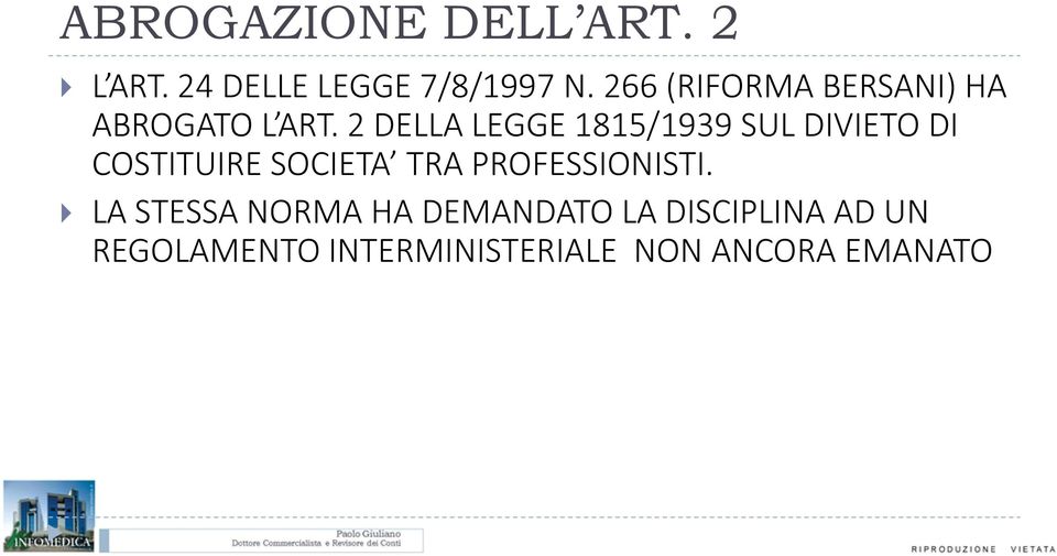 2 DELLA LEGGE 1815/1939 SUL DIVIETO DI COSTITUIRE SOCIETA TRA
