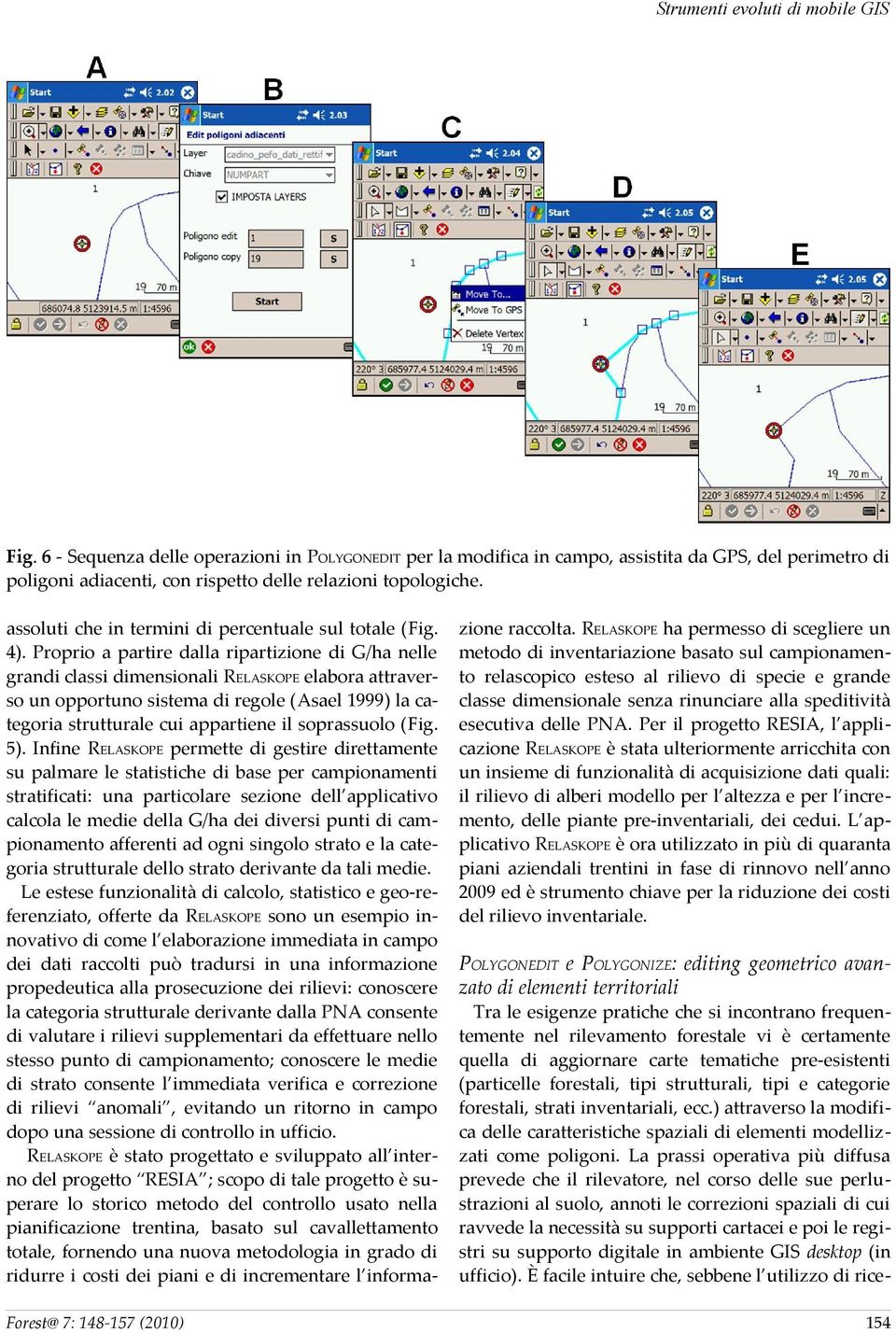 assoluti che in termini di percentuale sul totale (Fig. 4).