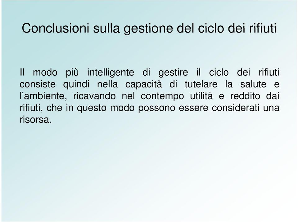 capacità di tutelare la salute e l ambiente, ricavando nel contempo