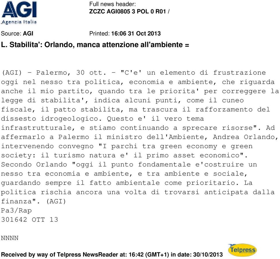 punti, come il cuneo fiscale, il patto stabilita, ma trascura il rafforzamento del dissesto idrogeologico. Questo e' il vero tema infrastrutturale, e stiamo continuando a sprecare risorse".