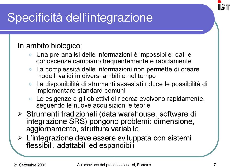 standard cmuni Le esigenze e gli biettivi di ricerca evlvn rapidamente, seguend le nuve acquisizini e terie Strumenti tradizinali (data warehuse, sftware di