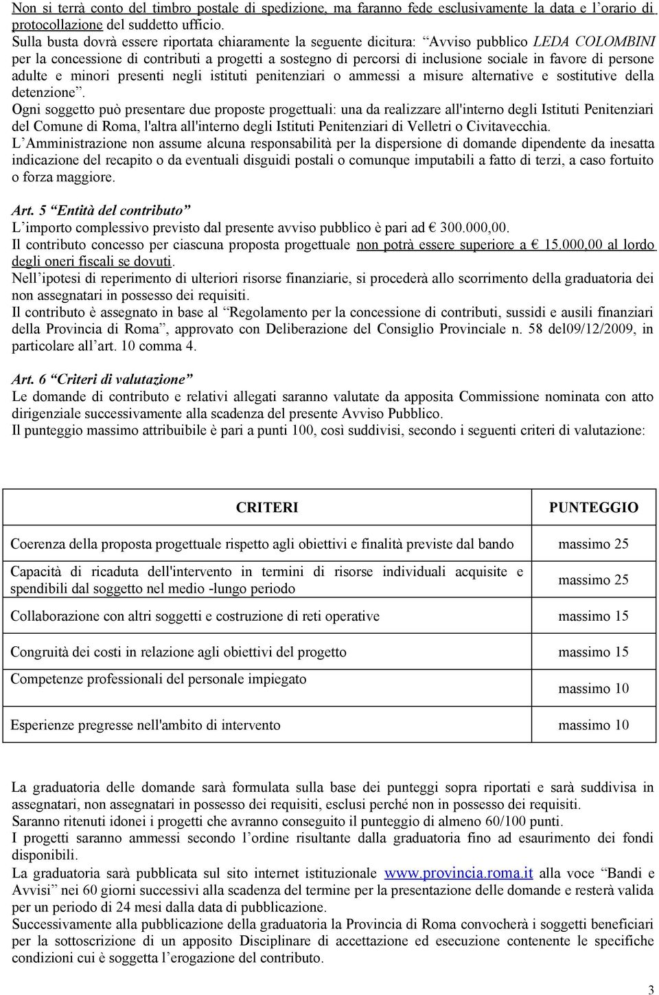 di persone adulte e minori presenti negli istituti penitenziari o ammessi a misure alternative e sostitutive della detenzione.