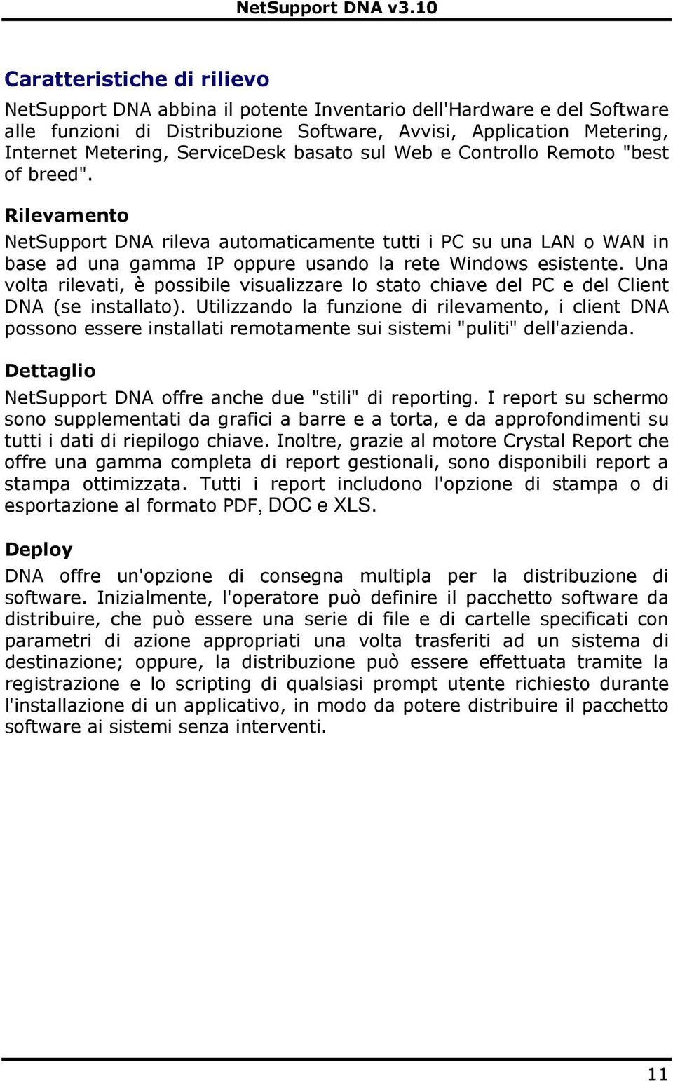 Rilevamento NetSupport DNA rileva automaticamente tutti i PC su una LAN o WAN in base ad una gamma IP oppure usando la rete Windows esistente.