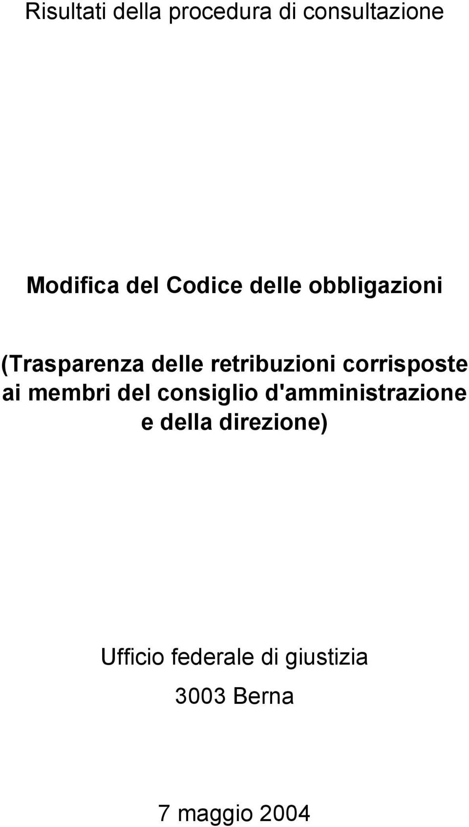 corrisposte ai membri del consiglio d'amministrazione e