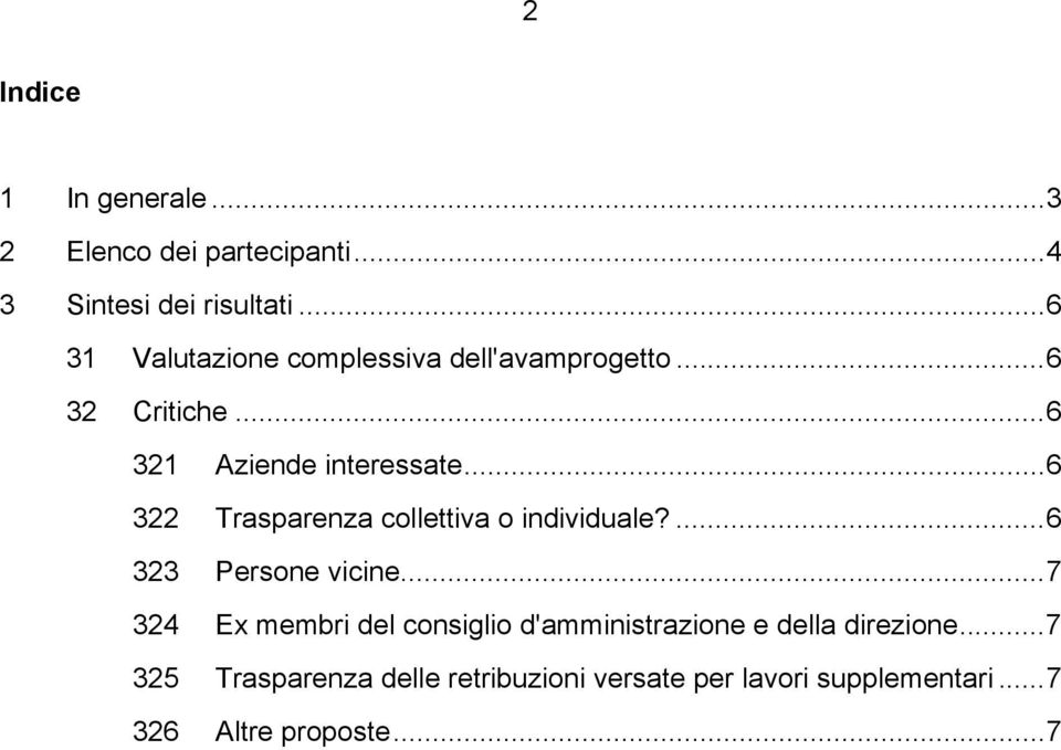 ..6 322 Trasparenza collettiva o individuale?...6 323 Persone vicine.