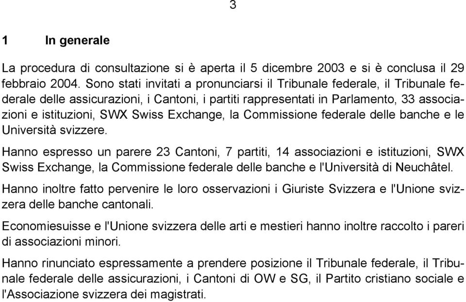 Exchange, la Commissione federale delle banche e le Università svizzere.