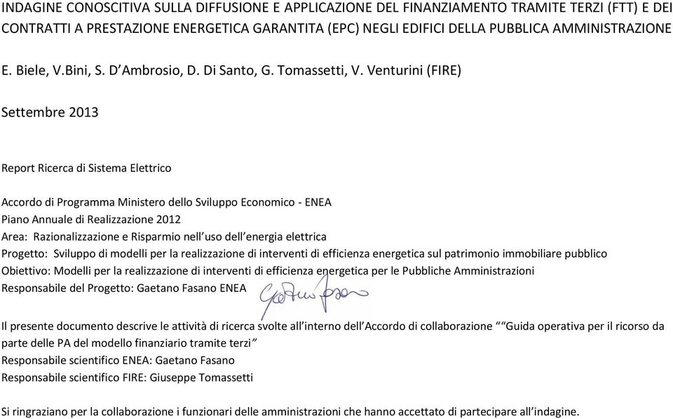 Venturini (FIRE) Settembre 2013 Report Ricerca di Sistema Elettrico Accordo di Programma Ministero dello Sviluppo Economico - ENEA Piano Annuale di Realizzazione 2012 Area: Razionalizzazione e