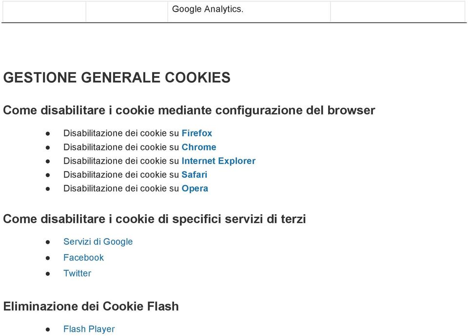 cookie su Firefox Disabilitazione dei cookie su Chrome Disabilitazione dei cookie su Internet Explorer