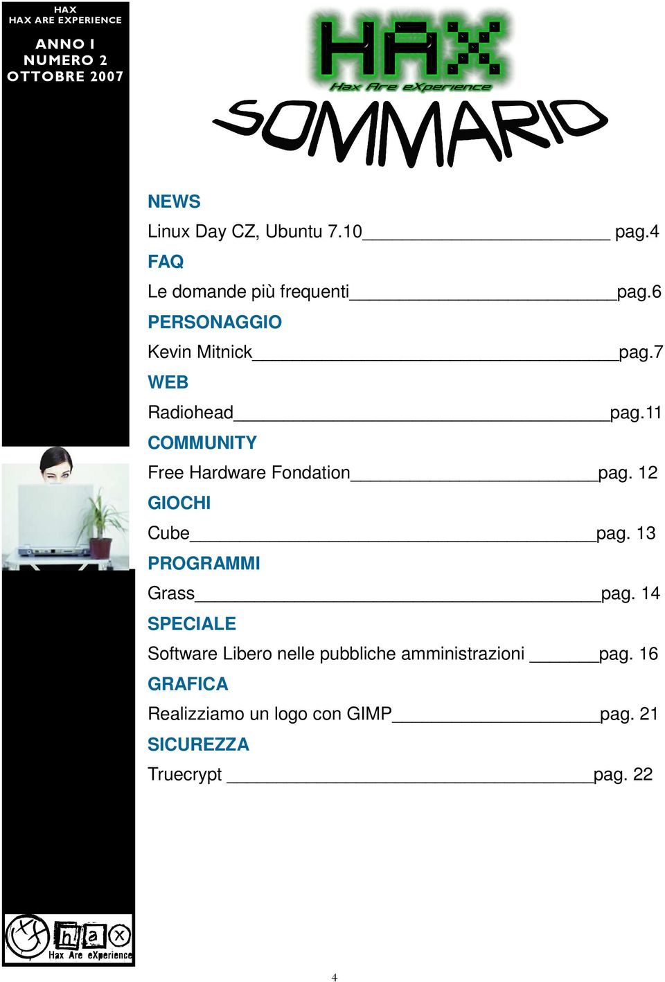 11 COMMUNITY Free Hardware Fondation pag. 12 GIOCHI Cube pag. 13 PROGRAMMI Grass pag.