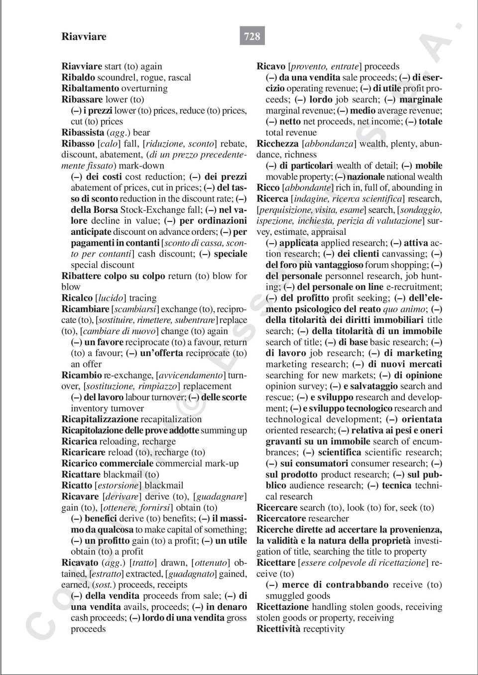 prices; ( ) del tasso di sconto reduction in the discount rate; ( ) della Borsa Stock-Exchange fall; ( ) nel valore decline in value; ( ) per ordinazioni anticipate discount on advance orders; ( )