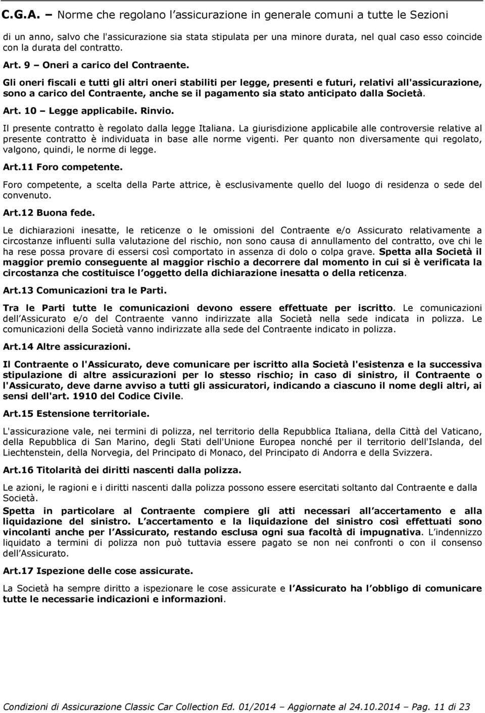 contratto. Art. 9 Oneri a carico del Contraente.