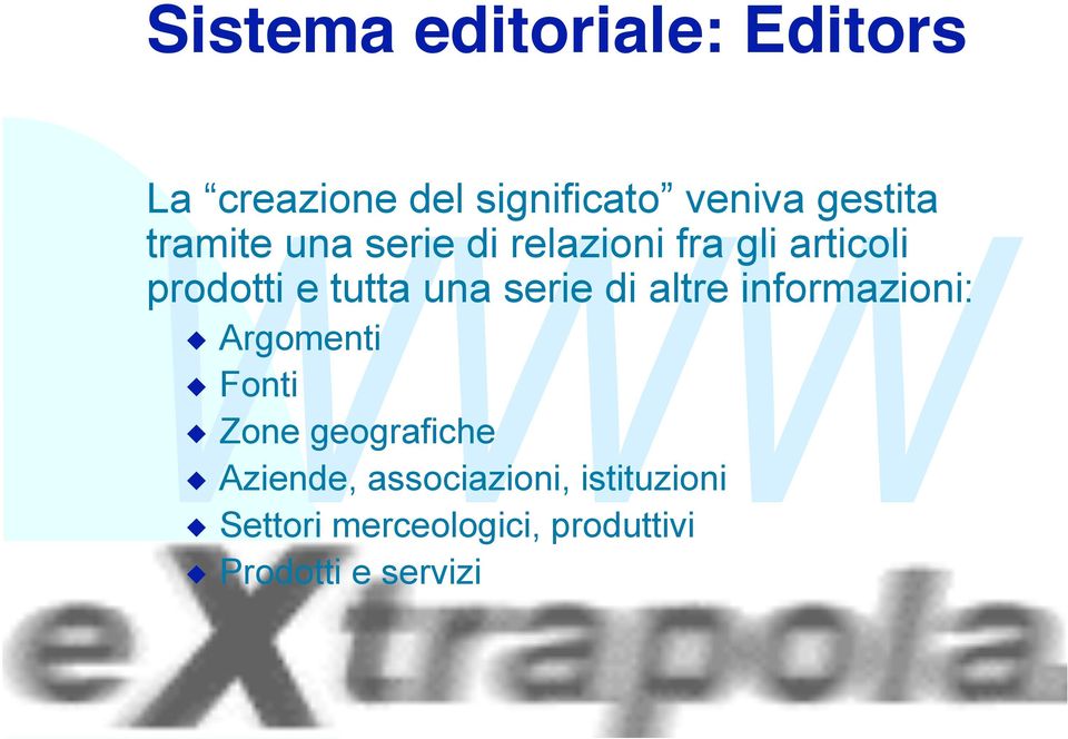 di altre informazioni: u Argomenti u Fonti u Zone geografiche u Aziende,