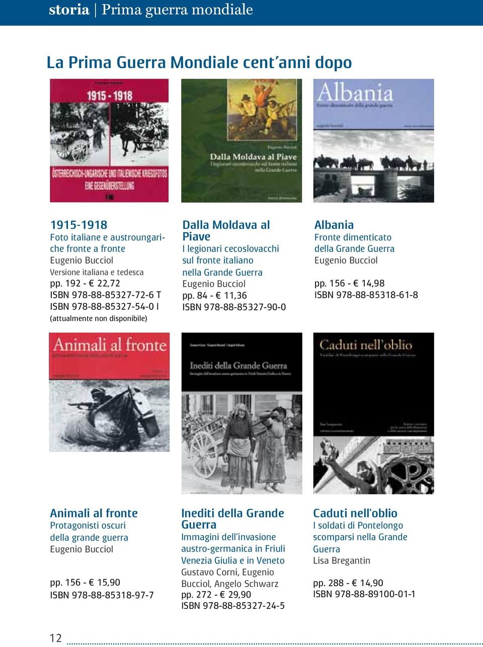 84-11,36 ISBN 978-88-85327-90-0 Albania Fronte dimenticato della Grande Guerra Eugenio Bucciol pp.