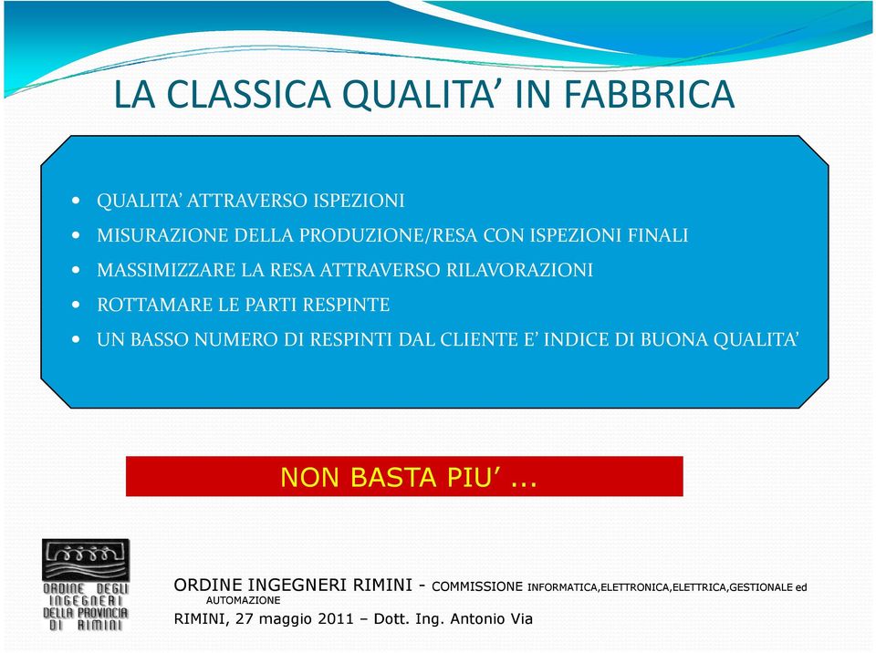 DI RESPINTI DAL CLIENTE E INDICE DI BUONA QUALITA NON BASTA PIU.