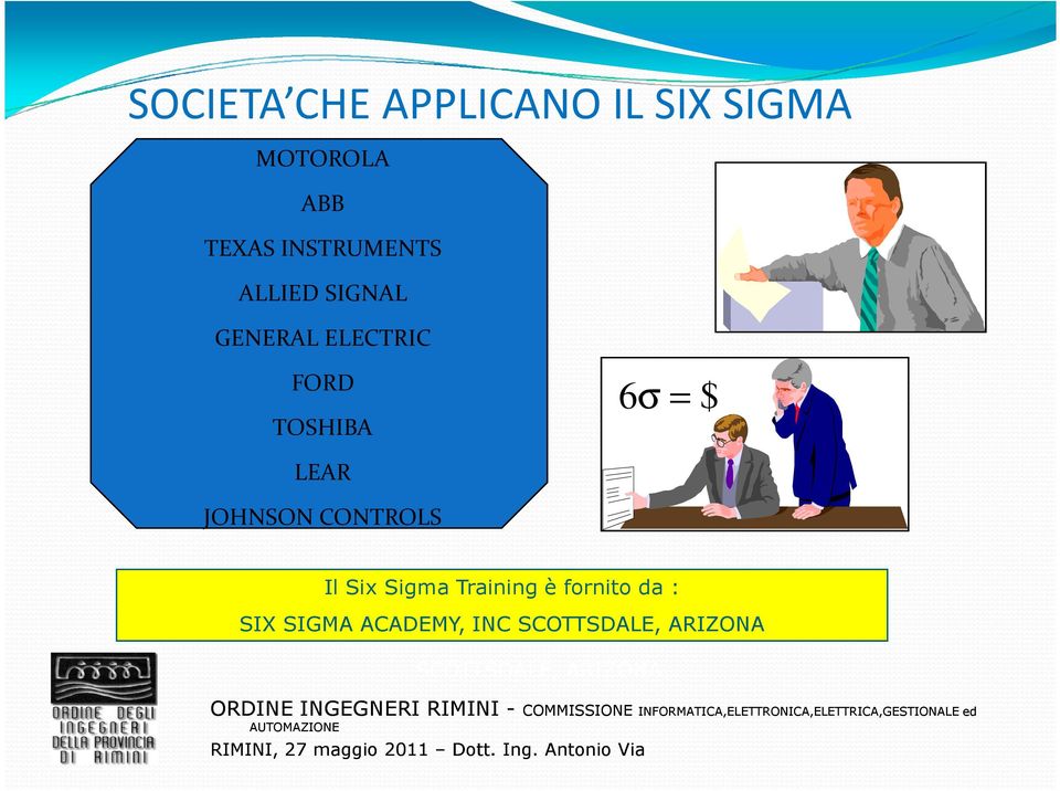 ACADEMY, SIX SIGMA INC SCOTTSDALE, ACADEMY, INC ARIZONA ORDINE INGEGNERI RIMINI - COMMISSIONE AUTOMAZIONE