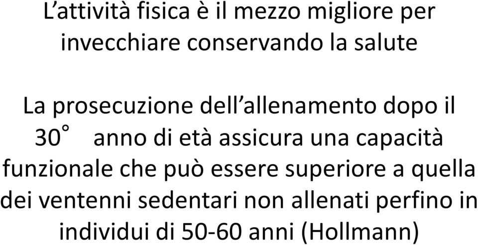 assicura una capacità funzionale che può essere superiore a quella