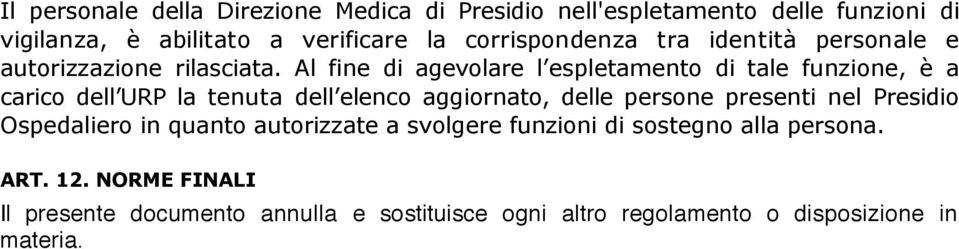 Al fine di agevolare l espletamento di tale funzione, è a carico dell URP la tenuta dell elenco aggiornato, delle persone presenti