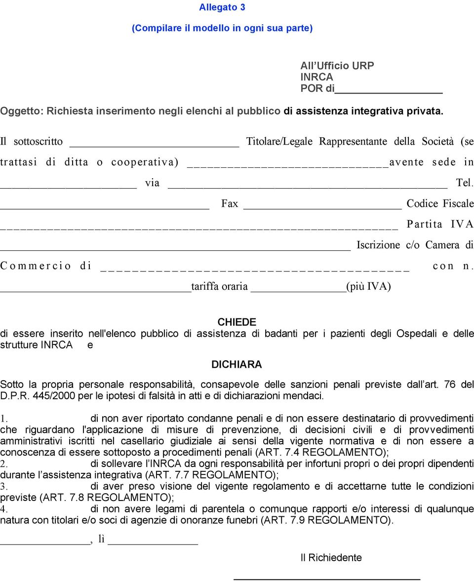 Fax Codice Fiscale P artita IV A Iscrizione c/o Camera di C o m m e r c i o d i _ c o n n.