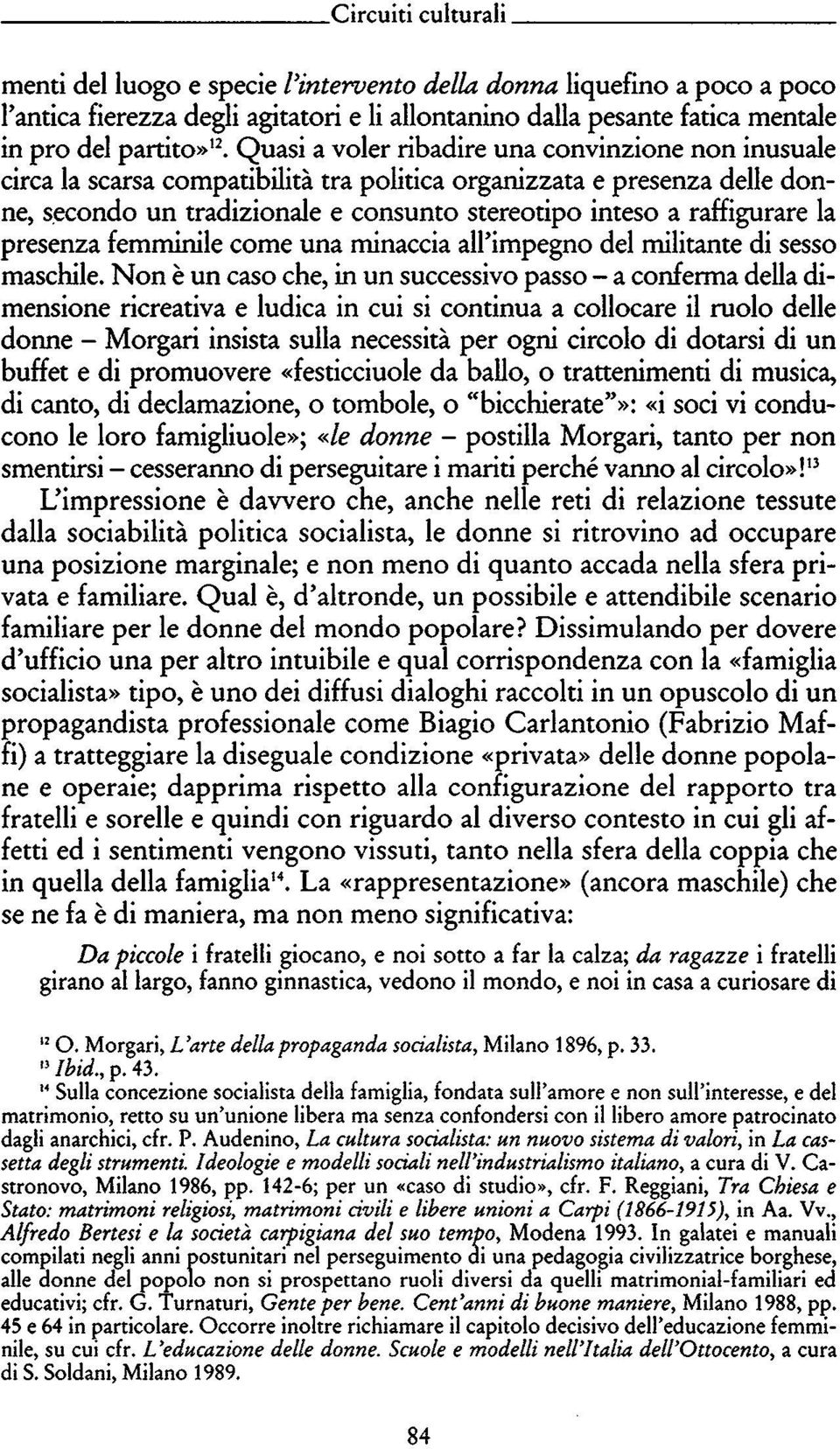 la presenza femminile come una minaccia all'impegno del militante di sesso maschile.