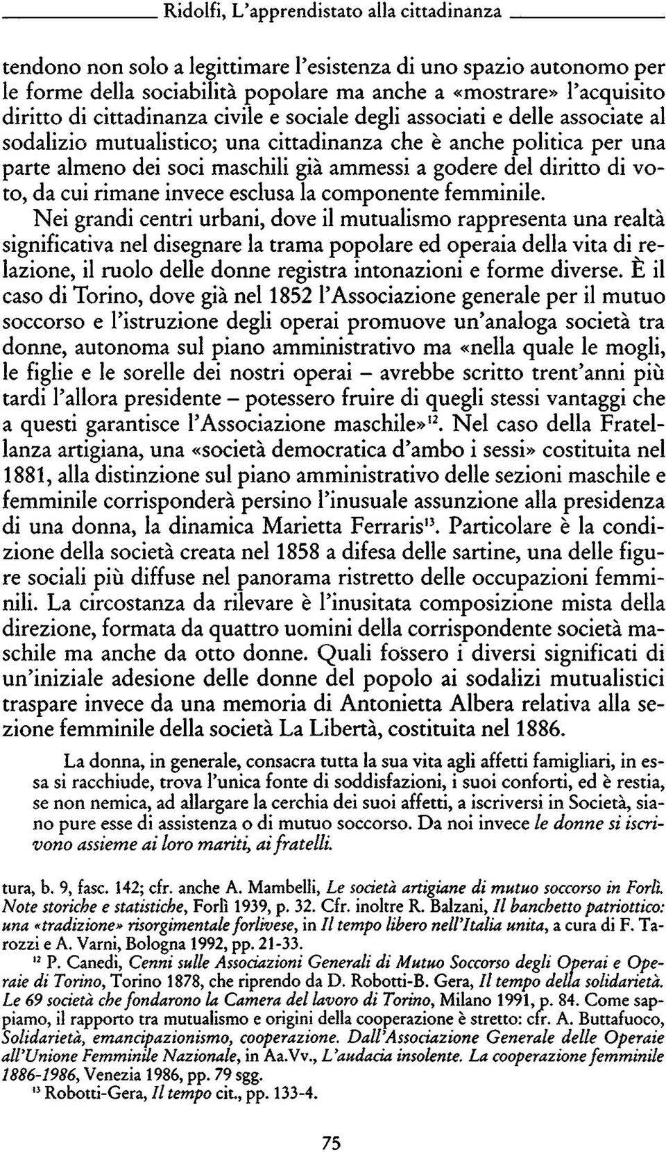 diritto di vo to, da cui rimane invece esclusa la componente femminile.