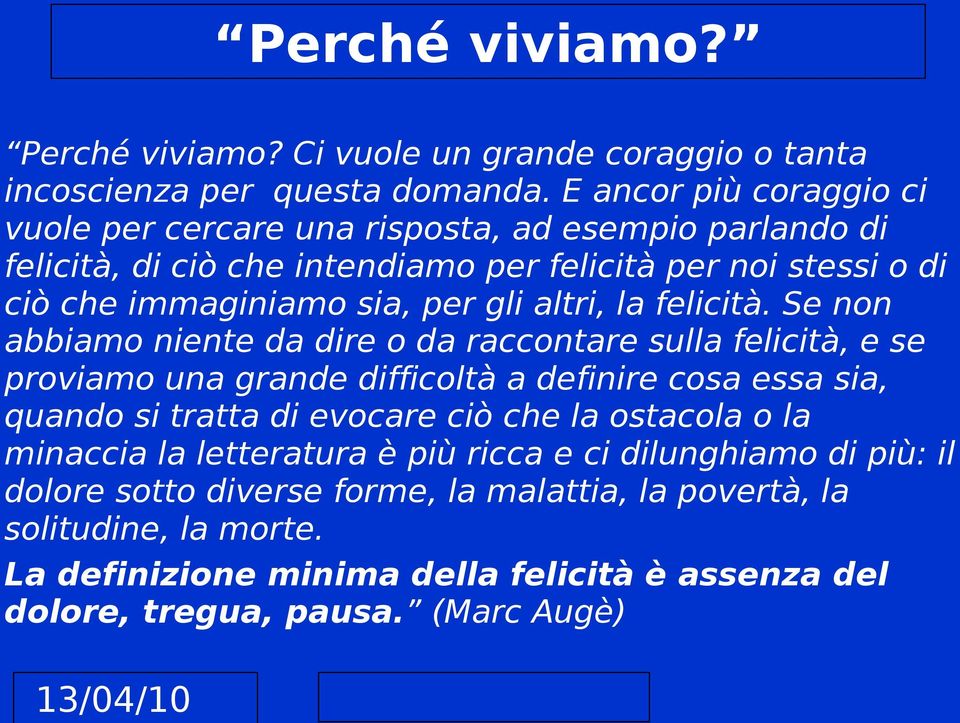 gli altri, la felicità.