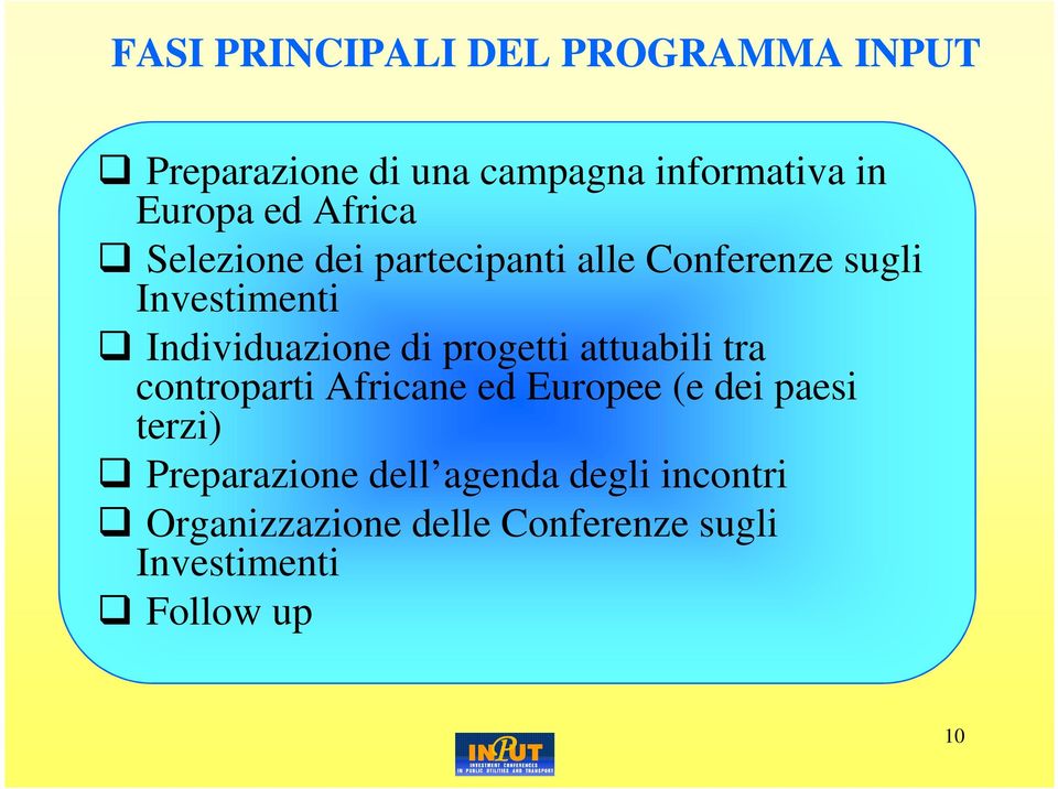 di progetti attuabili tra controparti Africane ed Europee (e dei paesi terzi)