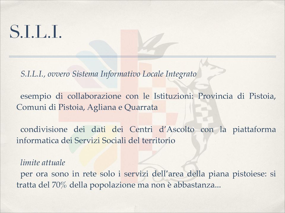 Centri d Ascolto con la piattaforma informatica dei Servizi Sociali del territorio limite attuale per