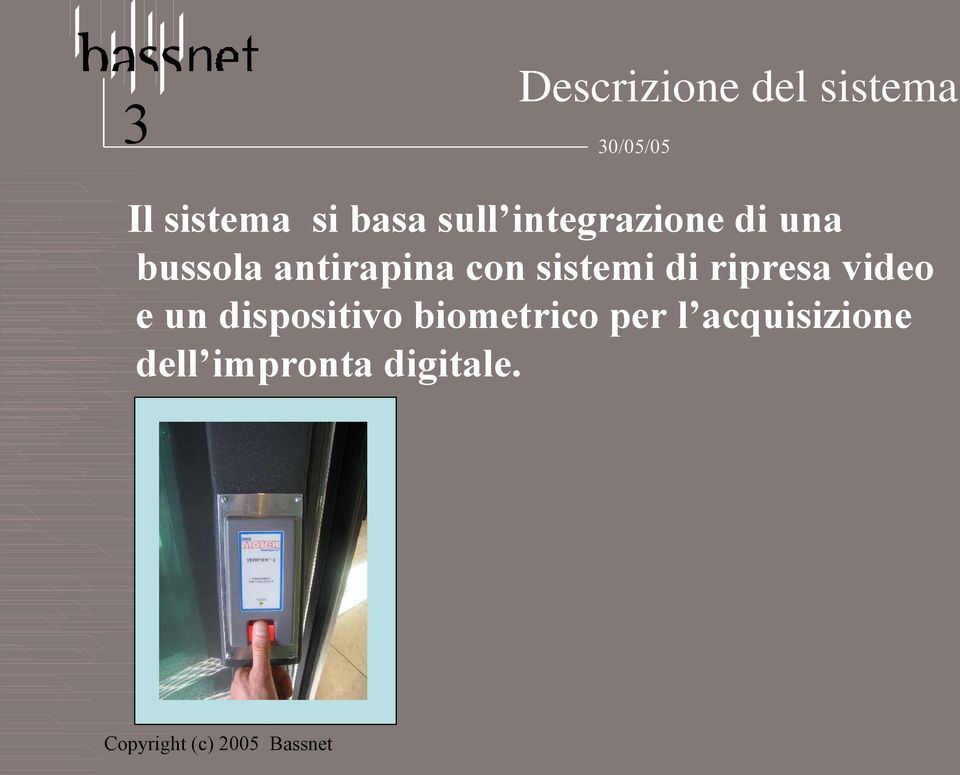 con sistemi di ripresa video e un dispositivo