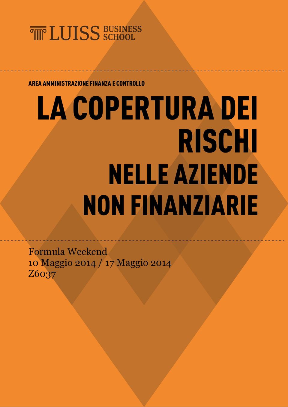 AZIENDE NON FINANZIARIE  - - - - - - - - - - - - - - - - - - - - - - Formula Weekend 10 Maggio 2014 / 17 Maggio 2014