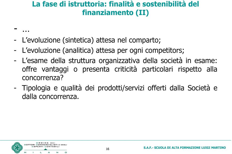 struttura organizzativa della società in esame: offre vantaggi o presenta criticità particolari