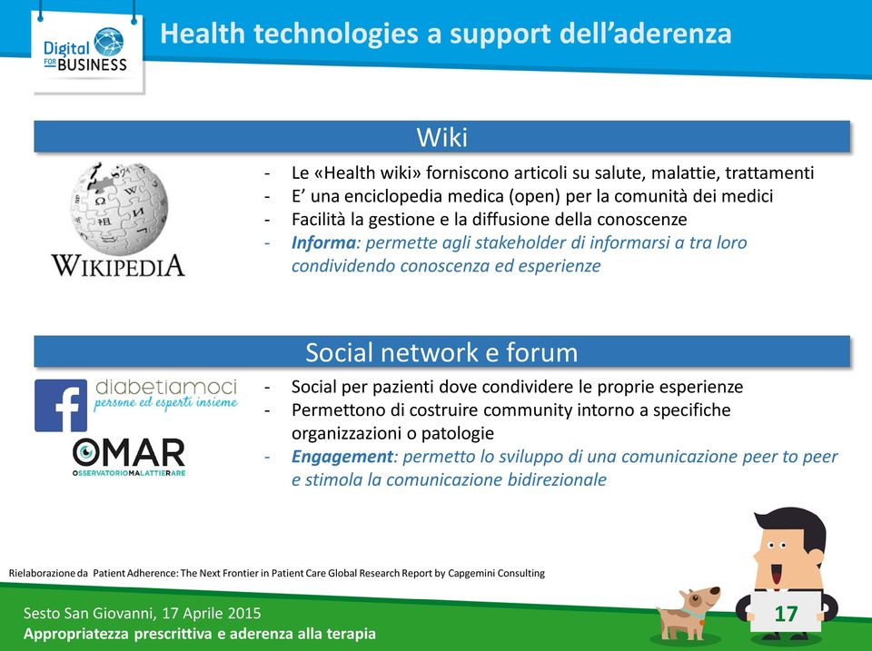 Social per pazienti dove condividere le proprie esperienze Permettono di costruire community intorno a specifiche organizzazioni o patologie Engagement: permetto lo sviluppo di una