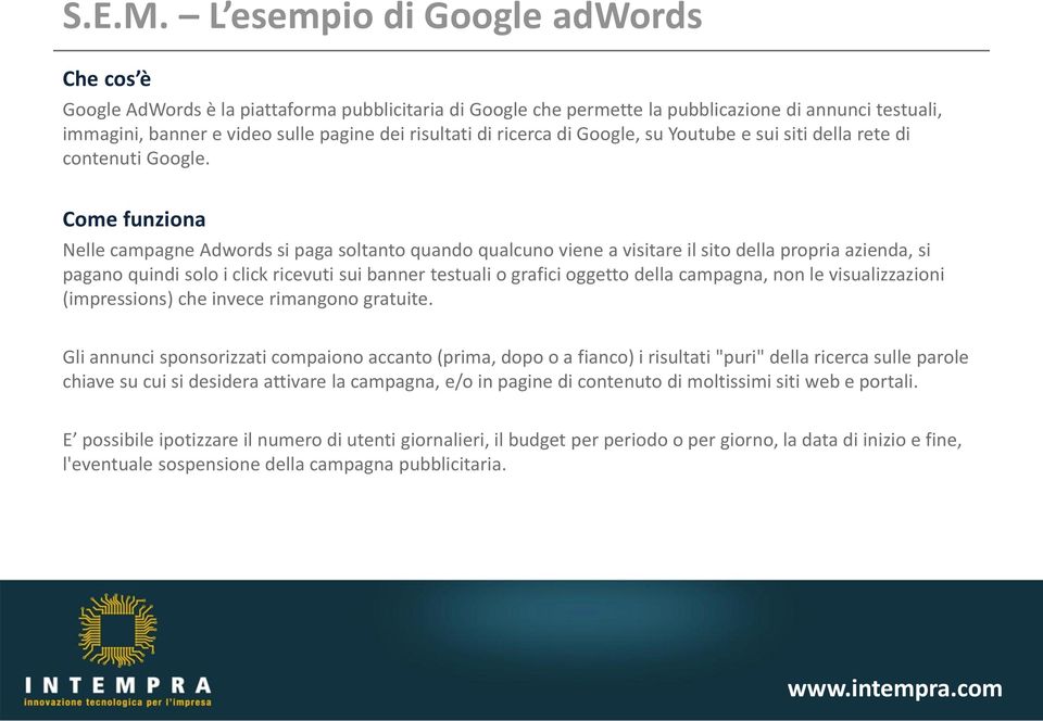 ricerca di Google, su Youtube e sui siti della rete di contenuti Google.