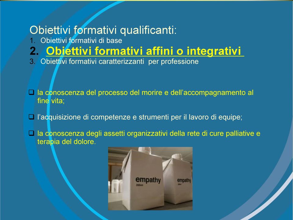 Obiettivi formativi caratterizzanti per professione la conoscenza del processo del morire e dell