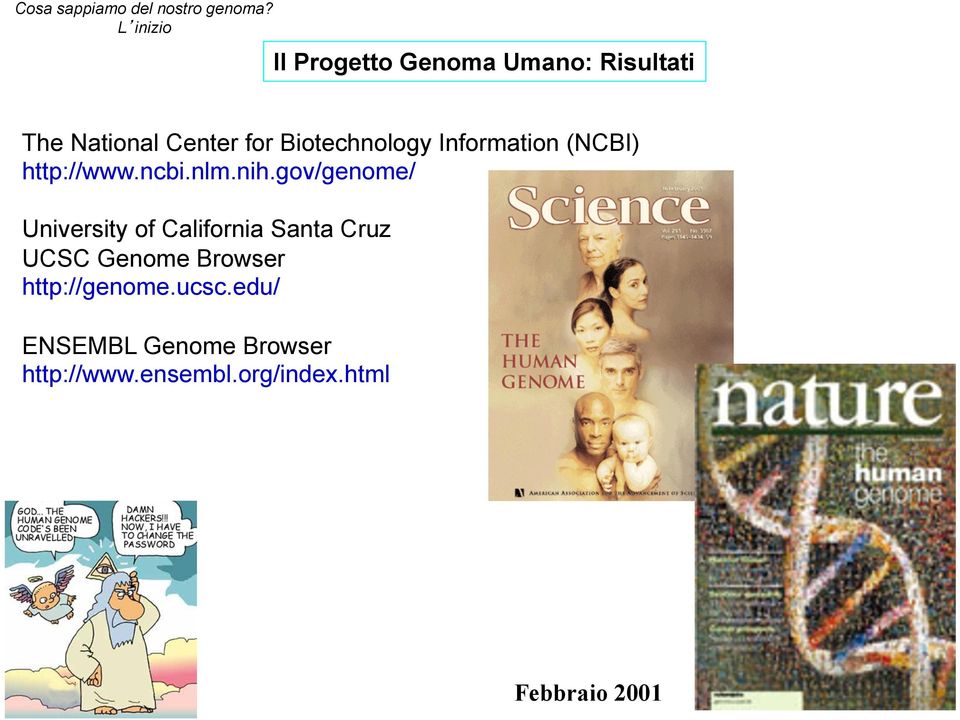 Biotechnology Information (NCBI) http://www.ncbi.nlm.nih.