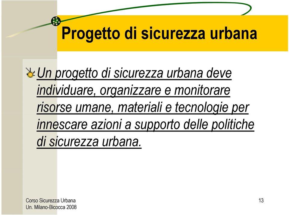 risorse umane, materiali e tecnologie per innescare