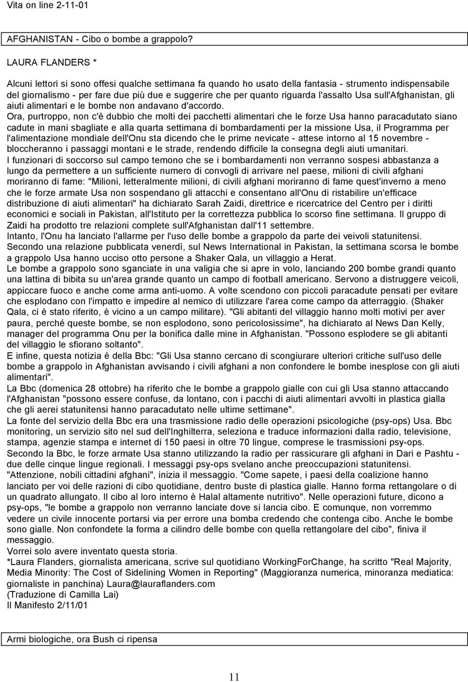 riguarda l'assalto Usa sull'afghanistan, gli aiuti alimentari e le bombe non andavano d'accordo.