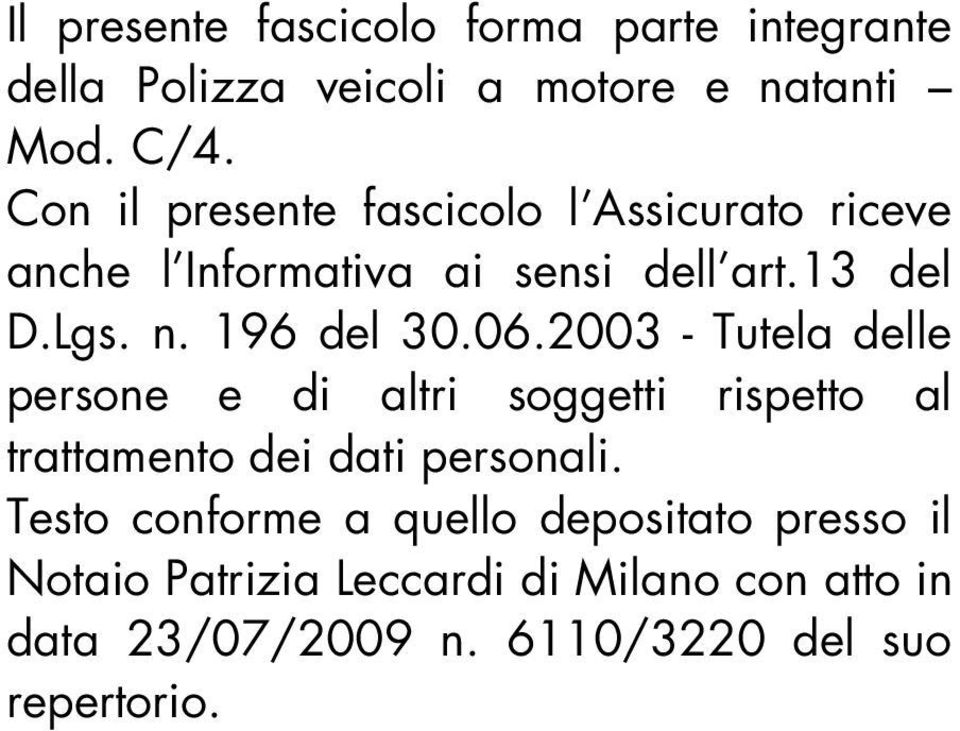 196 del 30.06.2003 - Tutela delle persone e di altri soggetti rispetto al trattamento dei dati personali.