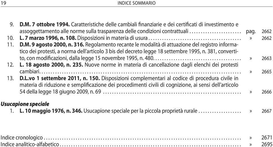 Regolamento recante le modalità di attuazione del registro informatico dei protesti, a norma dell articolo 3 bis del decreto legge 18 settembre 1995, n.