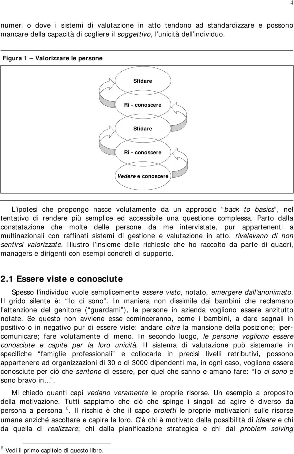 semplice ed accessibile una questione complessa.