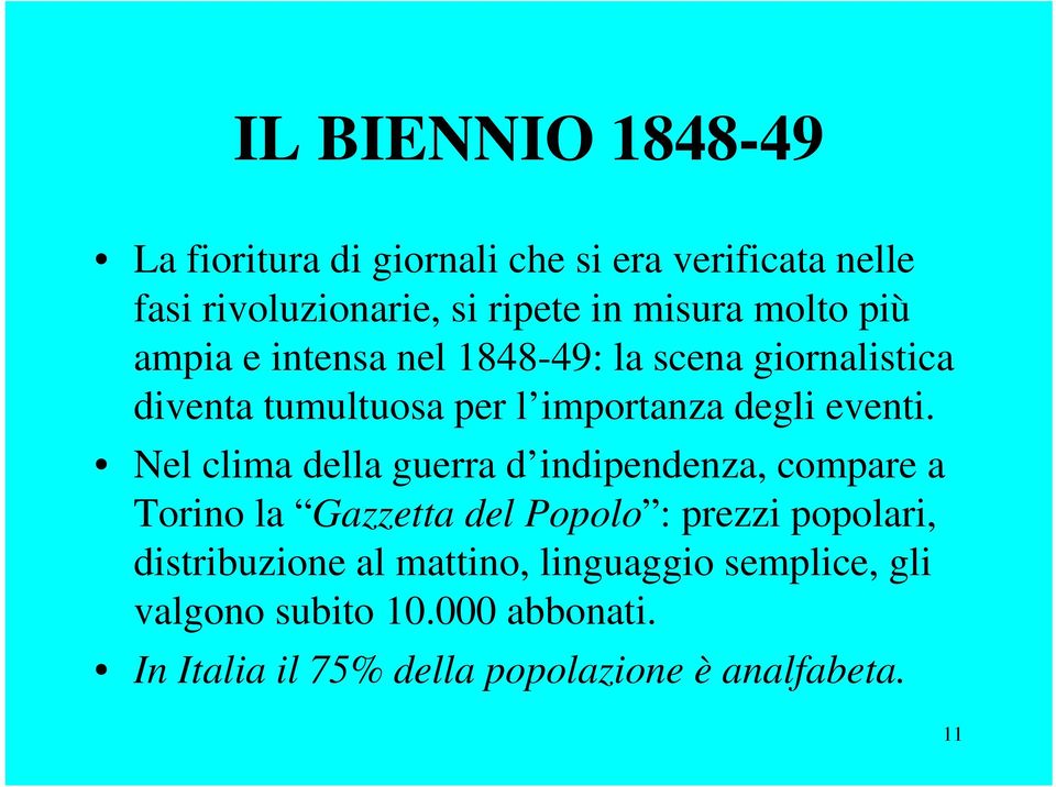 Nel clima della guerra d indipendenza, compare a Torino la Gazzetta del Popolo : prezzi popolari, distribuzione al