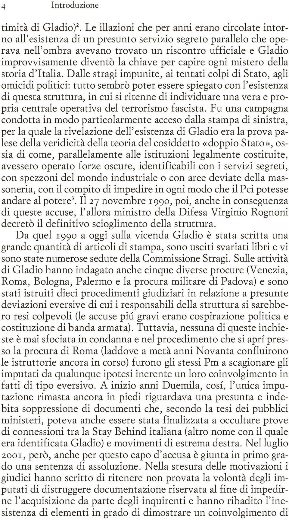 diventò la chiave per capire ogni mistero della storia d Italia.